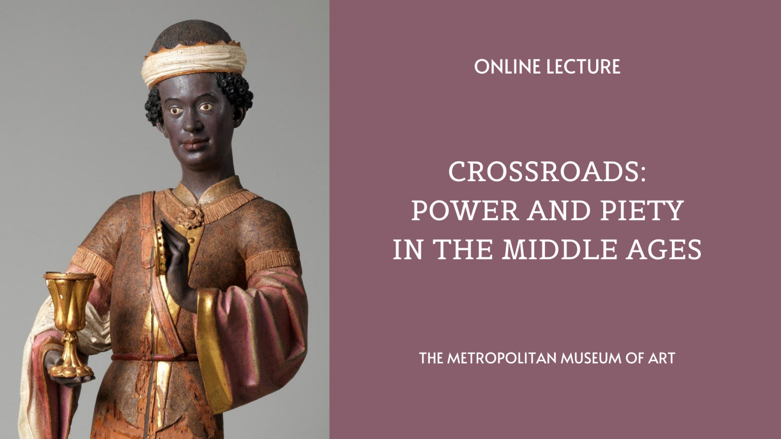 Online Lecture - Crossroads: Power and Piety in the Middle Ages