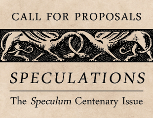 Call for Submissions: ‘Speculations: The Centennial Issue of Speculum’, deadline 1 December 2023