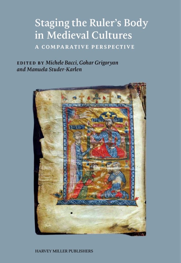New Publication: ‘Staging the Ruler’s Body in Medieval Cultures: A Comparative Perspective’