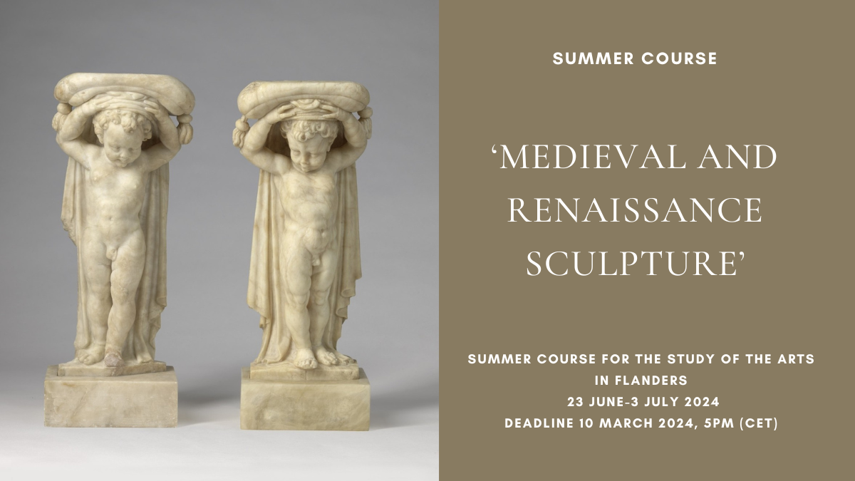 Call for applications: Summer Course for the Study of the Arts in Flanders ‘Medieval and Renaissance Sculpture’, 23 June – 3 July 2024 (deadline 10 March 2024)