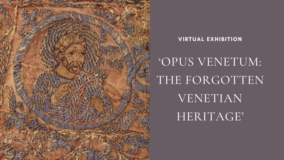 Virtual Exhibition: ‘Opus Venetum: The Forgotten Venetian Heritage’