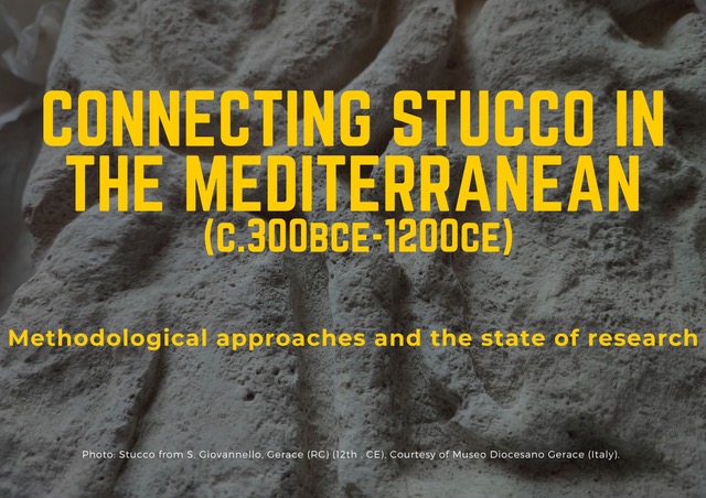 Hybrid conference: ‘Connecting stucco in the Mediterranean (c. 300 BCE – 1200 CE) Methodological approaches and the state of research’, 16-18th May 2024, Ankara