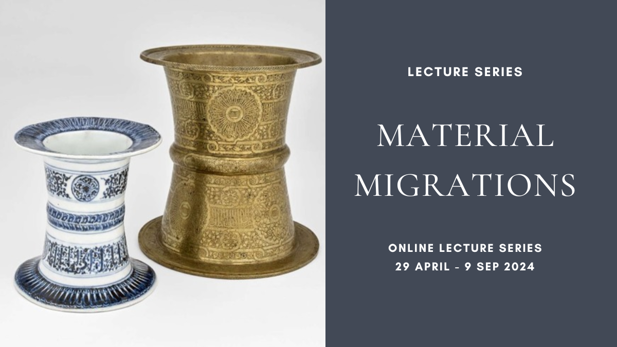 Lecture Series: ‘Material Migrations’, online, 29 April – 9 Sep 2024